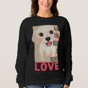 Labrador Retriever Alles was Sie brauchen ist die Sweatshirt