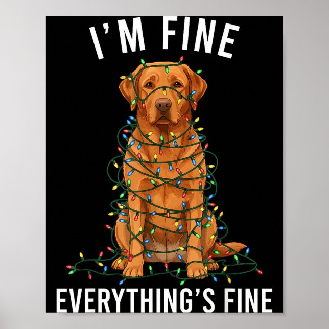 Labrador Retriever Christmas I'm Fine Everything I Poster (Vorne)