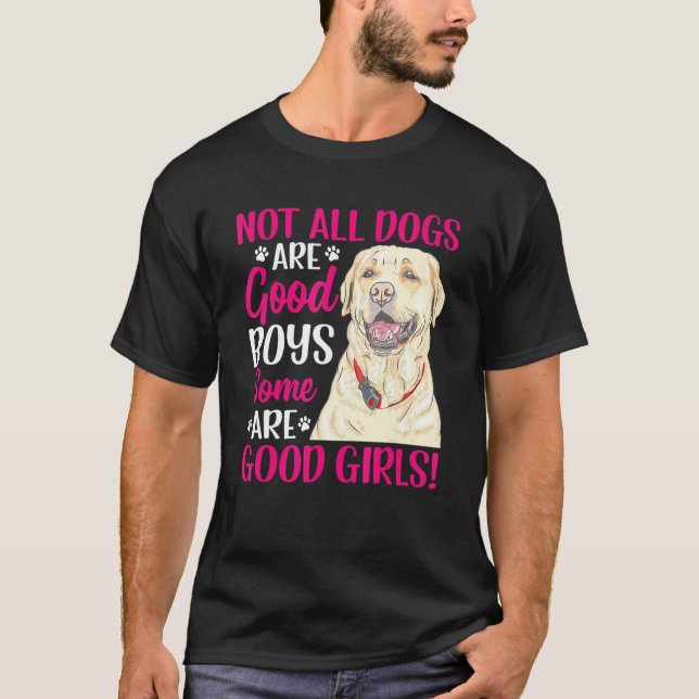 Labrador Retriever Einige sind gute Mädchen Spaß G T-Shirt (Vorderseite)
