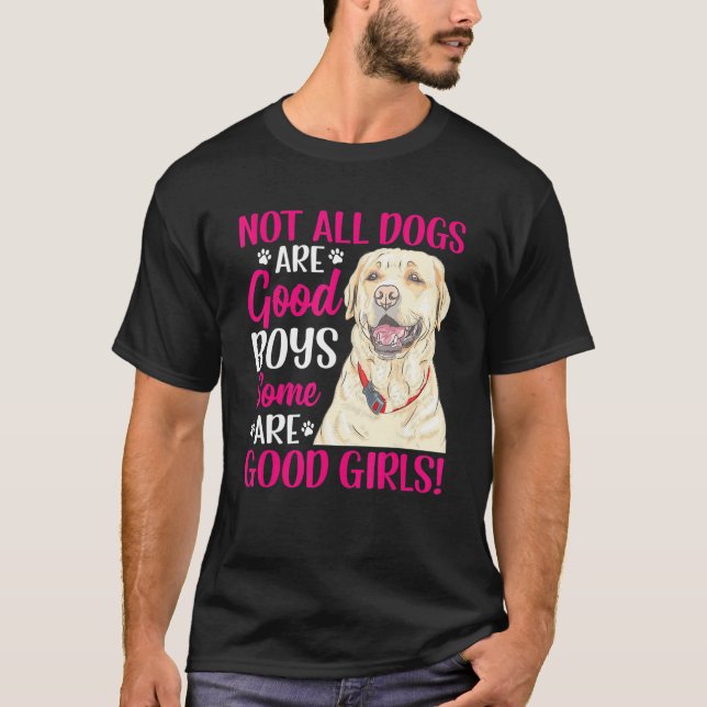 Labrador Retriever Einige sind gute Mädchen Spaß G T-Shirt (Vorderseite)
