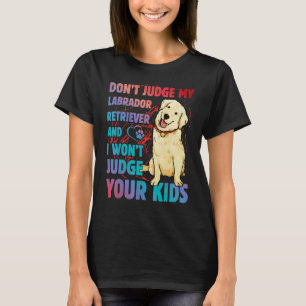 Labrador Retriever Hund Lustige Sprüche_3 T-Shirt