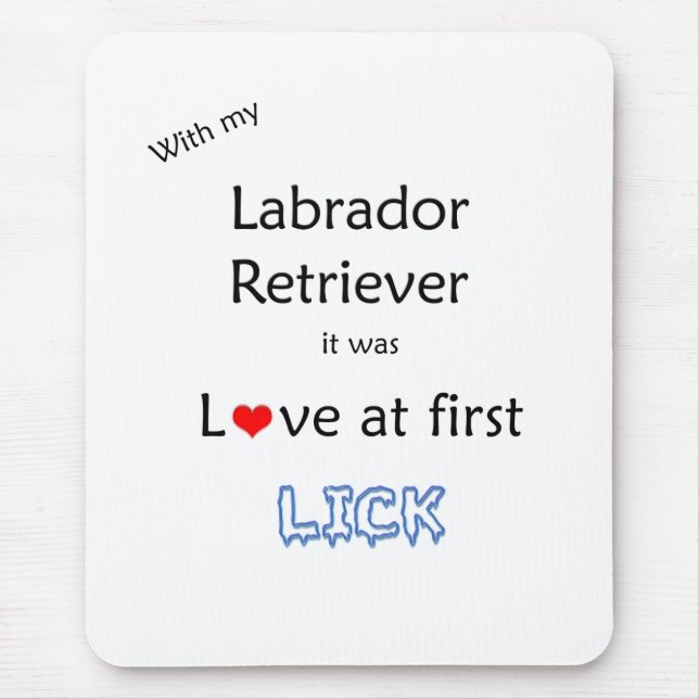 Labrador Retriever Liebe in First Lick Mousepad (Vorne)