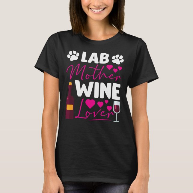 Labrador Retriever Mama Wine Drinker Dog T-Shirt (Vorderseite)