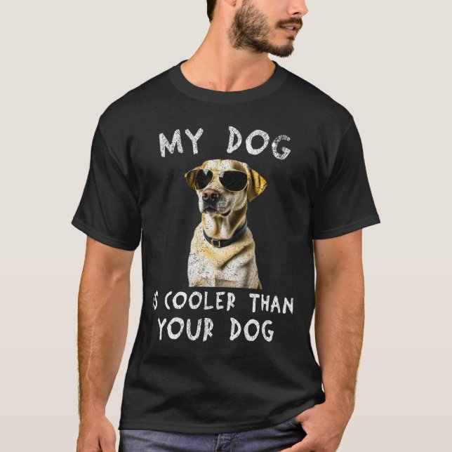 Labrador Retriever mein Hund ist Cool als dein Hun T-Shirt (Vorderseite)