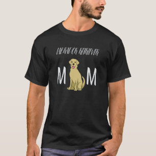 Labrador Retriever Mutter Lab Mama Labrador Retri T-Shirt
