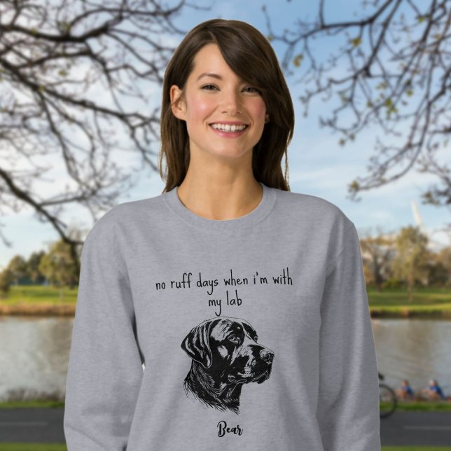 Labrador Retriever No Ruff Days mit meinem Labrado Sweatshirt (Von Creator hochgeladen)
