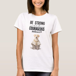 Labrador Retriever Priest Sei stark und mutig T-Shirt