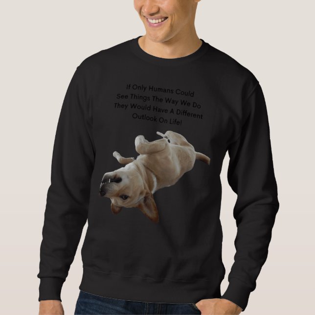 Labrador Retriever Quotes Sweatshirt (Vorderseite)