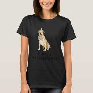 Labrador Retriever Vertrau mir ich bin ein Einhorn T-Shirt