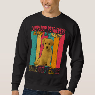 Labrador Retrievers machen glückliche Menschen zum Sweatshirt