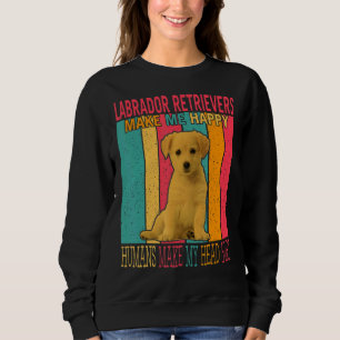 Labrador Retrievers machen glückliche Menschen zum Sweatshirt