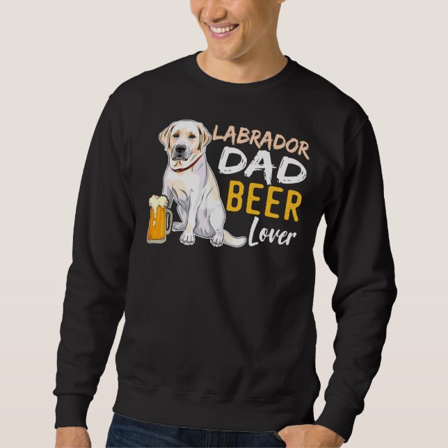 Labrador Vater Beer Sweatshirt (Vorderseite)