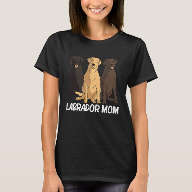 Labradors  For Mom Women Labrador Retriever Dog T-Shirt (Vorderseite)