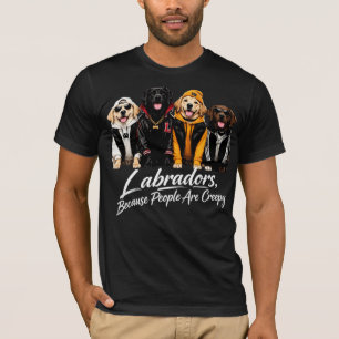 Labradors Weil Menschen Gruselige Halloween-Hunde T-Shirt