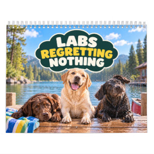 Labs bereuen nichts Lustiger Labrador Kalender