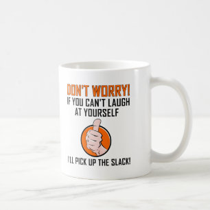 Lach über dich selbst Lustiger Becher Tasse