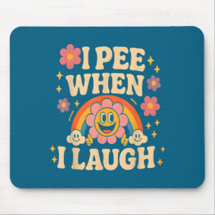 Lach, wenn ich Pipi mache, Sprechblasen-Witz-Gag-B Mousepad