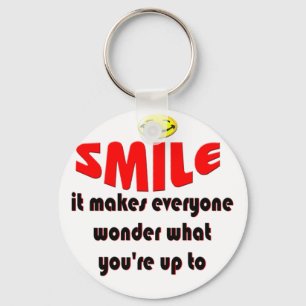 Lächeln - Die Leute fragen sich, was Sie vorhaben Schlüsselanhänger