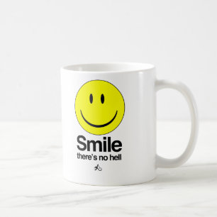 Lächeln dort ist keine Hölle Kaffeetasse