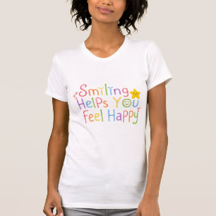 Lächeln Hilft Ihnen, Sich Glücklich Zu Fühlen T-Sh T-Shirt