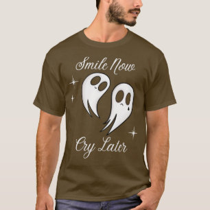 Lächeln jetzt schreien später Geister T-Shirt