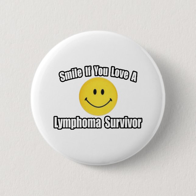 Lächeln ...Liebe ein Lymphomüberlebende Button (Vorderseite)