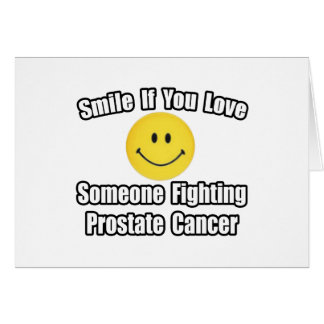 Lächeln...Liebe Jemand, der Prostatakrebs bekämpft