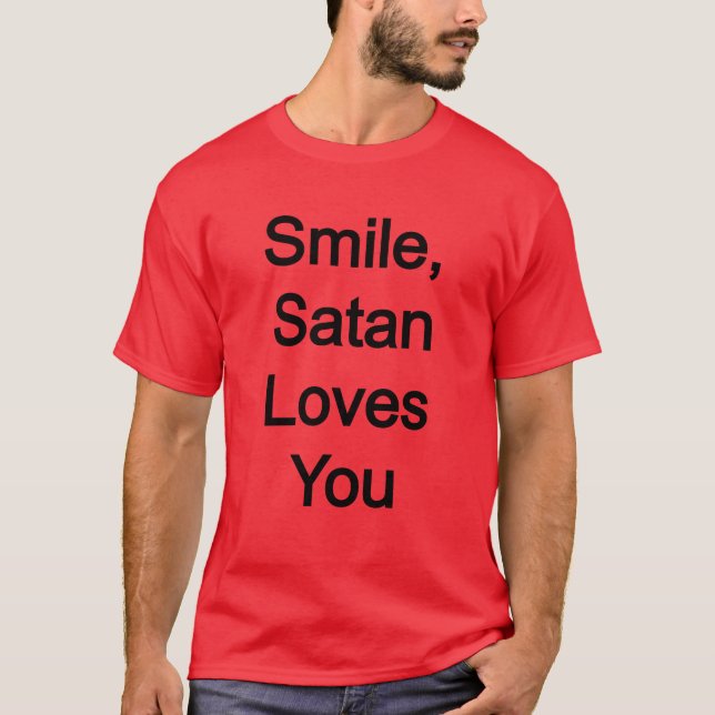 Lächeln, Satan Lieben Sie T-Shirt (Vorderseite)