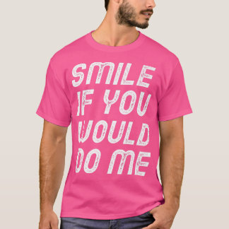 Lächeln Sie, wenn Sie mir lustige Mütter Tag tun w T-Shirt