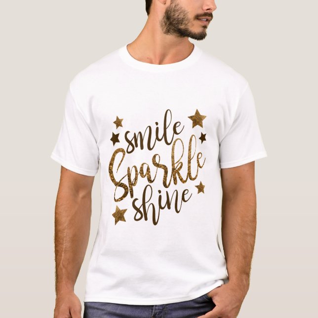 Lächeln, Sparkle, Shine T-Shirt (Vorderseite)