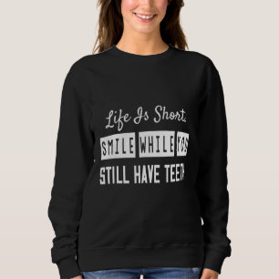 Lächeln, während Sie noch Zähne Sarcastic Joke Sa Sweatshirt