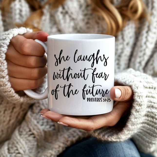 Lächelt ohne Angst vor dem Verse der Zukunft Kaffeetasse (Christian Bible verse mug: "She laughs without fear of the future.")