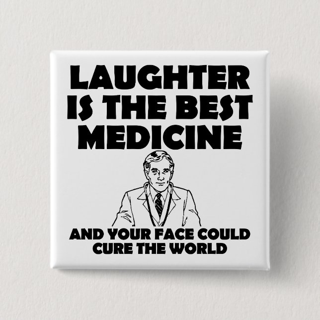 Lachen Beste Medizin Ihr Gesicht Funny Button Butt (Vorderseite)