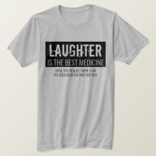 Lachen ist das Motivierend Medizin-Funny T-Shirt