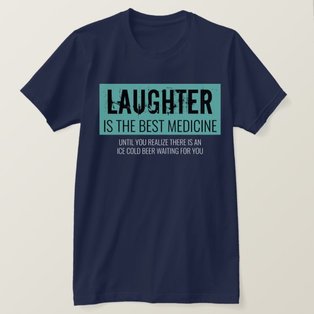 Lachen ist die beste Medizin Funny Motivierend T T-Shirt (Design vorne)