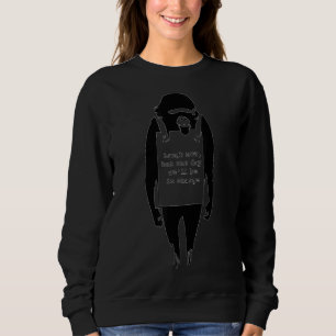 Lachen jetzt, aber eines Tages werden wir für Poli Sweatshirt