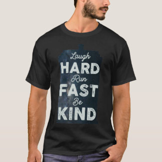 Lachen Sie harten Run schnell, seien Sie freundlic T-Shirt