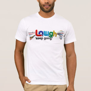 Lachen und Behalt Motivierend T - Shirt