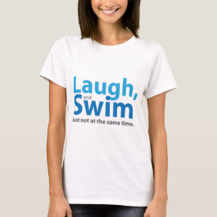 Lachen und Schwimmen… aber nicht gleichzeitig T-Shirt