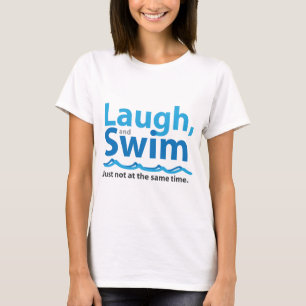 Lachen und Schwimmen… gerade nicht gleichzeitig T-Shirt