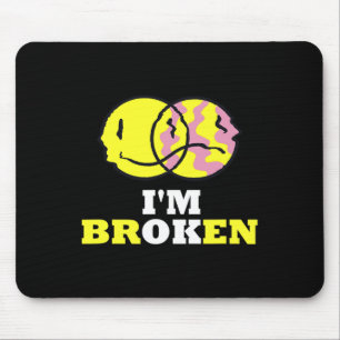 Lächle, dass ich gebrochen bin Unsichtbare Krankhe Mousepad
