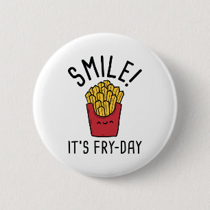 Lächle! Es ist der Fry-Day Button