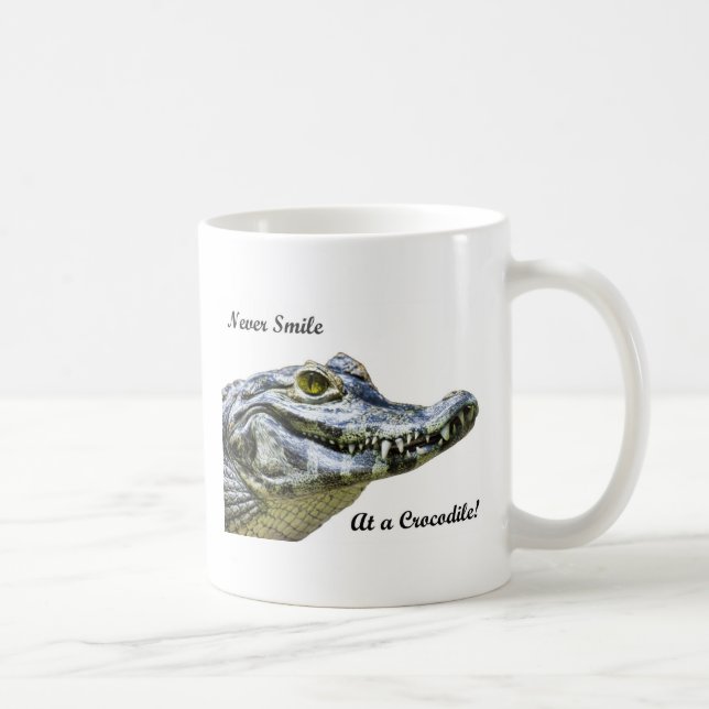 Lächle nie bei einem Krokodil! Kaffeetasse (Rechts)