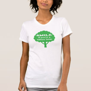 Lächle, wenn du ein Naturliebhaber bist T-Shirt