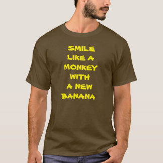 Lächle wie ein Affe mit einem neuen Bananen-T-Shir T-Shirt