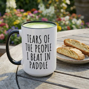 Lachtränen der Leute, die ich im Paddle besiegt ha Tasse