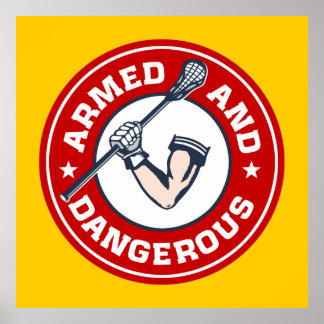 Lacrosse Armed and Dangerous Poster
