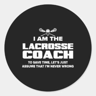 Lacrosse Coach Funny Gift - Ume, ich bin nie falsc Runder Aufkleber