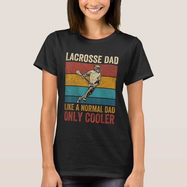 Lacrosse Dad Like A Normal Dad Only Cooler Father  T-Shirt (Vorderseite)