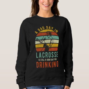 Lacrosse entwerfen einen schlechten Tag in Lacross Sweatshirt